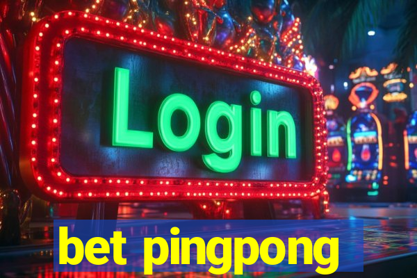 bet pingpong